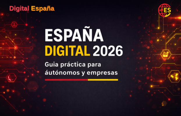 España Digital 2026: guía práctica para autónomos y empresas
